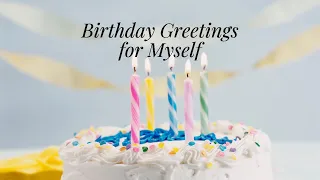 Birthday Greetings for Myself