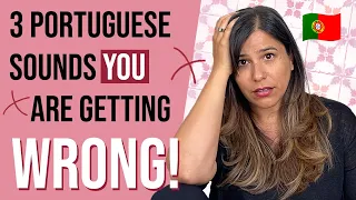 European Portuguese Pronunciation - 3 Sounds English Speakers ALWAYS Get Wrong!