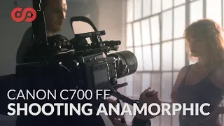 Shooting Anamorphic with the Canon C700 FF
