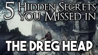 Dark Souls 3 DLC 2 ►5 HIDDEN SECRETS in the DREG HEAP!