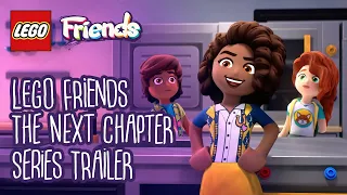 LEGO Friends The Next Chapter | NEW BEGINNINGS – Trailer