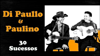 DiPaullo&Paulino  -  30 Sucessos