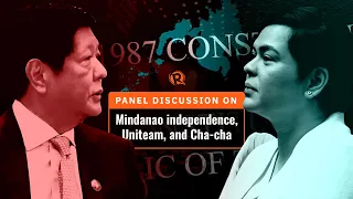 Panel discussion on Mindanao independence, Uniteam, charter change