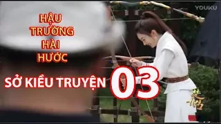 Triệu lệ dĩnh - Những Hài Hước Hậu Trường Sở Kiều Truyện  #3