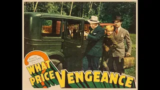 What Price Vengeance (1937; a.k.a. Vengeance)