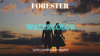 Forester - Watercolor (Lyrics & sub.esp.)