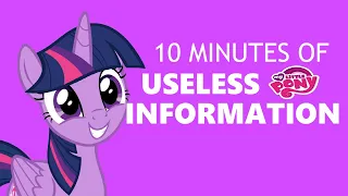 10 Minutes of Useless Information About My Little Pony