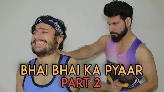 Bhai Bhai Ka Pyaar - Part 2 | Harsh Beniwal