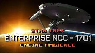 U.S.S. ENTERPRISE NCC - 1701 ENGINE AMBIENCE Relaxing Sound of Starship Engine