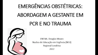 Emergências obstétricas, abordagem a gestante em PCR e no Trauma.