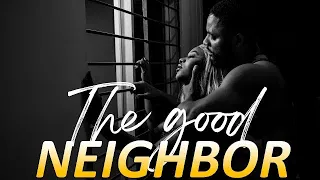 THE GOOD NEIGHBOR - Complete Season 1-4 (Prod. By Pat Attang) Nigerian Movie |2023 Blockbuster