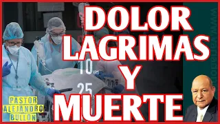 😭 DOLOR LÁGRIMAS Y MUERTE 😭 con el pastor ALEJANDRO BULLÓN