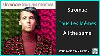 Stromae - Tous Les Mêmes Lyrics English Translation - Dual Lyrics English and French - Subtitles