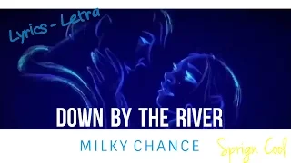 Milky Chance-Down By The River |Letra Ingles-Español| [Lyrics]