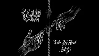 SPEED GANG - TAKE MY HAND, LET GO