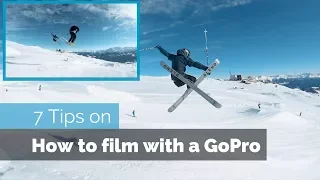 7 Tips on How to Film on a Gopro