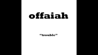 offaiah - "Trouble" (rip from BBC R1 Dance Anthems with Danny Howard)