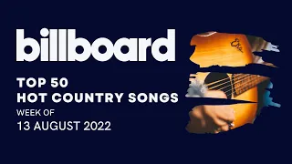 BILLBOARD HOT COUNTRY SONGS CHART - Playlist for the week of 13 AUGUST 2022