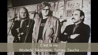 C'est la vie - Z. Wodecki, A. Sikorowski, G. Turnau, A. Zaucha
