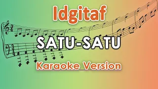 Idgitaf - Satu-Satu (Karaoke Lirik Tanpa Vokal) by regis