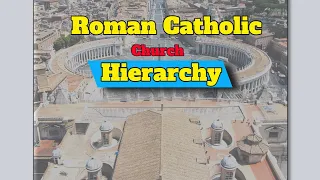 Hierarchy of The Roman Catholic Church