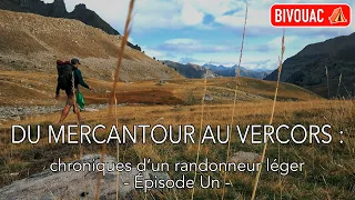 Du Mercantour au Vercors, chroniques d’un randonneur léger | Épisode Un