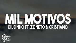 Dilsinho - Mil Motivos ft. Zé Neto & Cristiano (Letra/Lyrics)