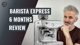 Breville Barista express | 6 Months Review | Sage
