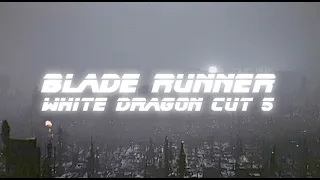 Blade Runner White Dragon Cut 5 | The Second Trailer