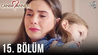 Canım Annem - 15. Bölüm | Uzun Versiyon