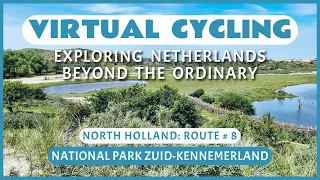Virtual Cycling | Exploring Netherlands Beyond the Ordinary | North Holland Route # 8