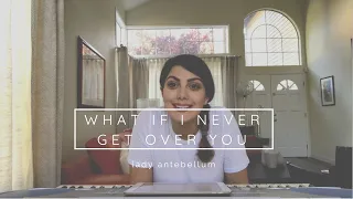 What If I Never Get Over You - Lady Antebellum (Cover)