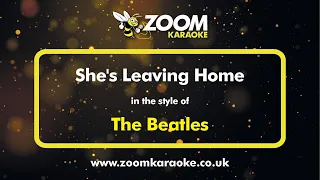 The Beatles - She's Leaving Home - Karaoke Version from Zoom Karaoke