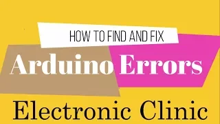 how to find and fix arduino compiling errors | arduino compiler errors | Arduino error compiling