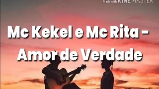 MC Kekel e MC Rita - Amor de verdade (letra) | Music Legend