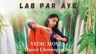 Lab Par Aaye|Bandish Bandits|VEDIC MOVES Dance Choreography