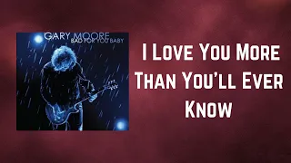 Gary Moore - I Love You More Than You'll Ever Know (Lyrics)