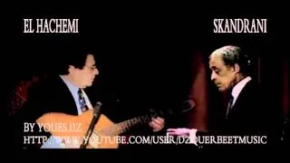 EL HACHEMI with SKANDRANI - no comment بدون تعليق