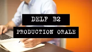 DELF B2 | Production orale | Устная часть | Говорение | Как готовиться и строить ответ?