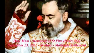 Holy Mass -  Memorial of St Pius of Pietrelcina (Padre Pio)- Sept 23, 2021