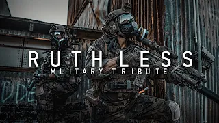 Military Tribute - "Ruthless"