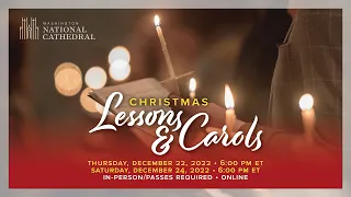 12.24.22 Christmas Eve - Lessons and Carols at Washington National Cathedral