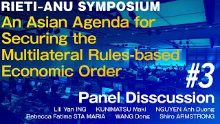 An Asian Agenda for Securing the Multilateral Rules-based Economic Order #3 Panel Disscussion