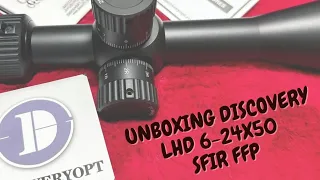 UNBOXING DISCOVERY LHD 6-24x50 SFIR FFP