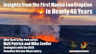 Insights from the First Mauna Loa Eruption in Nearly 40 Years Hawaii