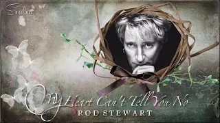 Rod Stewart ♫ My Heart Can't Tell You No - LYRICS - LETRA