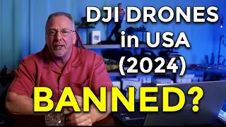 Banning DJI Drones in United States?  2024 Congressional Hearings