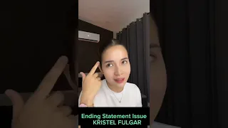 Ending statement Issue ( Kristel FULGAR)