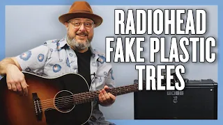 Radiohead Fake Plastic Trees Guitar Lesson + Tutorial