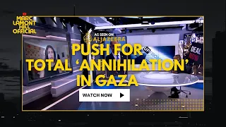 Israeli Far Right's Vision for Gaza is 'Ultimate Annihilation of Gaza Strip'